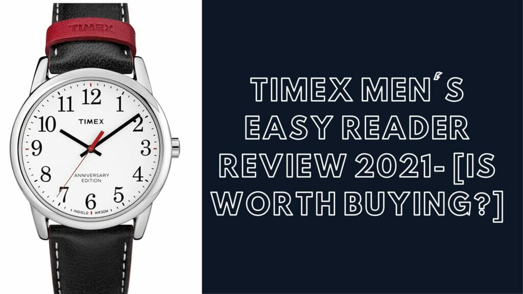 Timex Men's Easy Reader Review- [Is Worth Buying_]